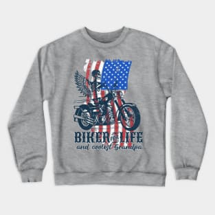 Biker for life and coolest Grandpa | cool grandpa; biker grandpa; grandpa gift; grandpa shirt; grandfather; motorbike rider; biker, American flag; American grandpa Crewneck Sweatshirt